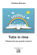 Tutte in rima. Filastrocche per grandi e piccini