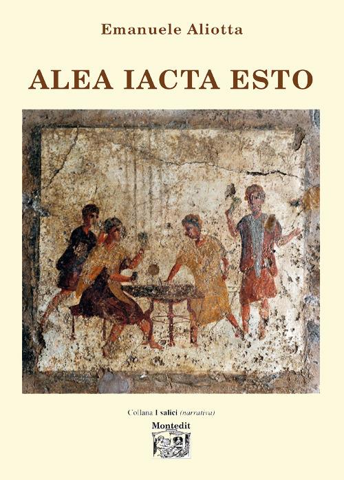 Alea iacta esto - Emanuele Aliotta - copertina