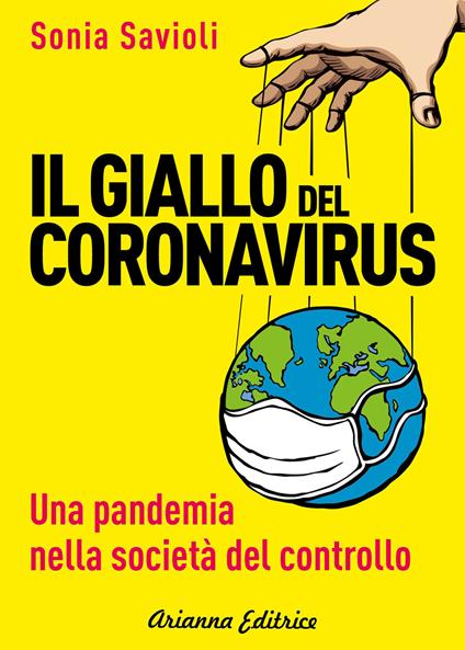 Il giallo del Coronavirus. Una pandemia nella società del controllo - Sonia Savioli - copertina