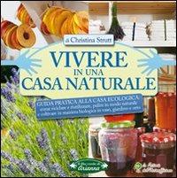 Vivere in una casa naturale. Guida pratica alla casa ecologica - Christina Strutt - 2