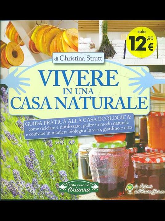 Vivere in una casa naturale. Guida pratica alla casa ecologica - Christina Strutt - 4