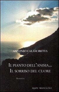 Il pianto dell'anima... Il sorriso del cuore - Antonio Calascibetta - copertina