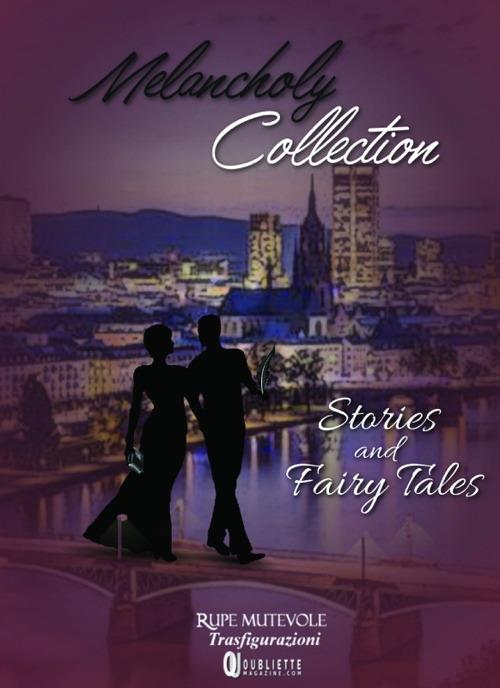 Melancholy collection. Stories and fairy tales - copertina