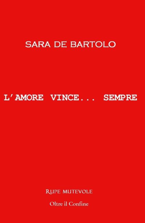 L' amore vince... Sempre - Sara De Bartolo - copertina