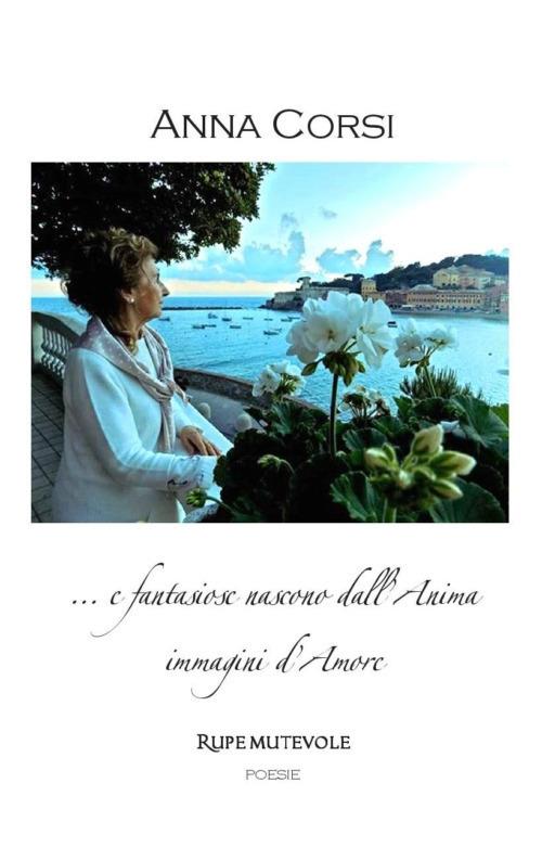 ... e fantasiose nascono dall'anima immagini d'amore - Anna Corsi - copertina