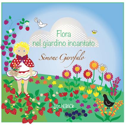 Flora nel giardino incantato. Ediz. illustrata - Simone Garofalo - copertina