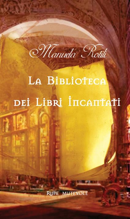 La biblioteca dei libri incantati - Manuela Rotili - copertina