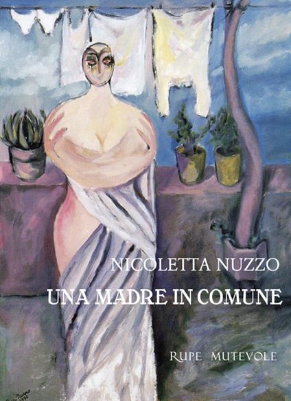 Una madre in comune - Nicoletta Nuzzo - copertina