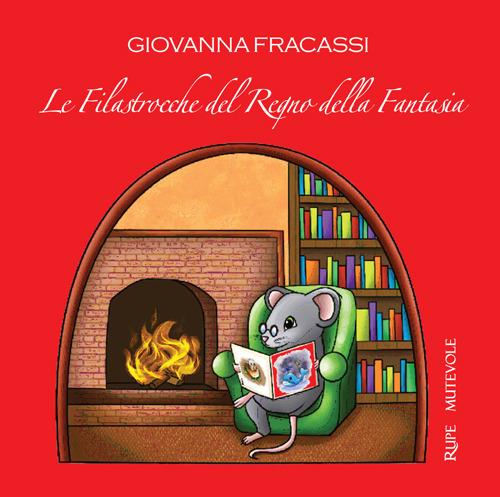 Le filastrocche del regno della fantasia. Con CD-Audio - Giovanna Fracassi - copertina