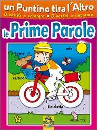 Un puntino tira l'altro. Le prime parole. Ediz. illustrata - copertina