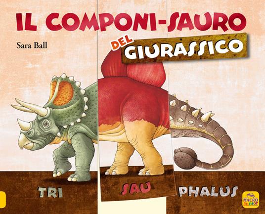 Il componi-sauro del giurassico. Ediz. a colori - Sara Ball - copertina