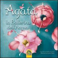 Agata e la ballerina dell'acqua - Alice Cardoso,Sandra Serra - copertina