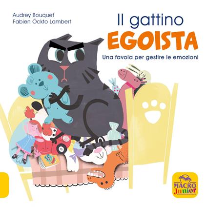 Il gattino egoista. Una favola per gestire le emozioni. Ediz. a colori - Audrey Bouquet,Fabien Öckto Lambert - copertina