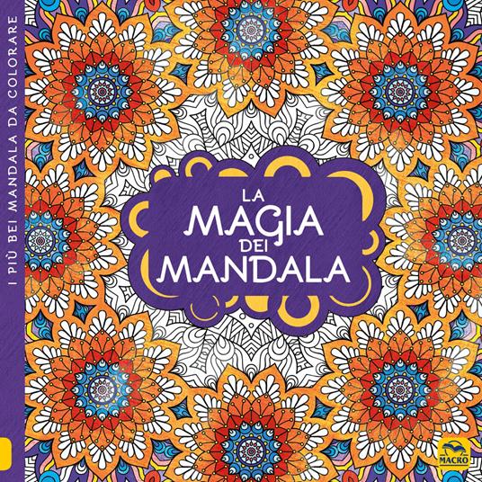 La magia dei mandala. I quaderni dell'Art Therapy. Disegni da colorare. Ediz. illustrata - copertina