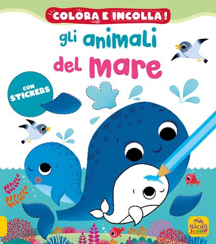 Gli animali del mare! Colora e incolla. Con adesivi. Ediz. a colori - Nathalie Bélineau - copertina