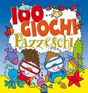 100 giochi pazzeschi. Blu. Nuova ediz.