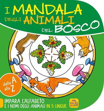 Mandala degli animali del bosco. Dalla A alla Z impara l'alfabeto e i nomi degli animali in 5 lingue - copertina