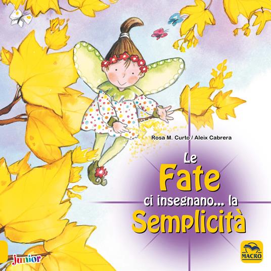 Le fate ci insegnano... la semplicità. Ediz. a colori - M. Rosa Curto,Aleix Cabrera - copertina