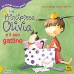 La principessa Olivia e il suo gattino. Gli animali ci insegnano. Ediz. a colori