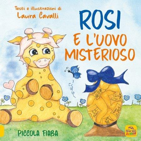 Rosi e l'uovo misterioso. Piccolo fiaba. Ediz. a colori - Laura Cavalli - copertina