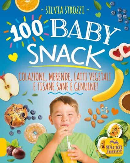 100 baby snack. A Jacopo. La ricchezza è nella tua mente - Silvia Strozzi - copertina