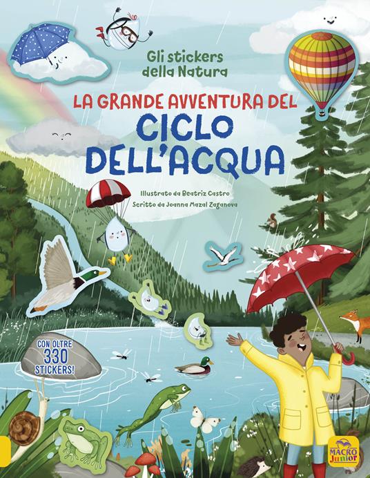 La grande avventura del ciclo dell'acqua. Con oltre 330 stickers! Ediz. illustrata - Joanna Mazal Zaganova - copertina