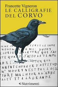 Le calligrafie del corvo - Francette Vigneron - copertina