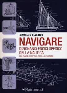 Image of Navigare. Dizionario enciclopedico della nautica