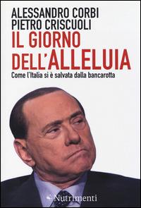 Il giorno dell'alleluia. Come l'Italia si è salvata dalla bancarotta - Alessandro Corbi,Pietro Criscuoli - copertina