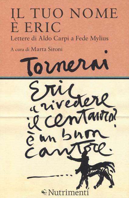 Il tuo nome è Eric. Lettere di Aldo Carpi a Fede Mylius - copertina