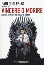 Vincere o morire. Lezioni politiche nel «Trono di spade»