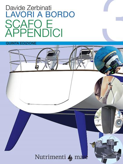 Lavori a bordo. Vol. 3: Scafo e appendici. - Davide Zerbinati - copertina