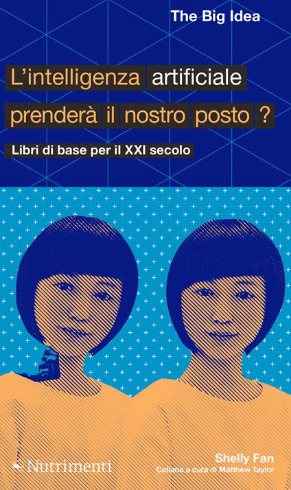 L'intelligenza artificiale prenderà il nostro posto? - Shelly Fan - copertina