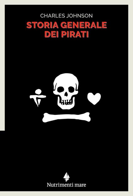 Storia generale dei pirati - Charles Johnson,Andrea Comincini - ebook