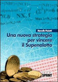 Una nuova strategia per vincere il superenalotto - Marcello Picciotti - copertina