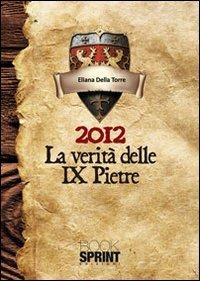 2012 la verità delle 9 pietre - Eliana Della Torre - copertina