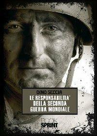 La resposabilità della seconda guerra mondiale - Dino Seccia - copertina