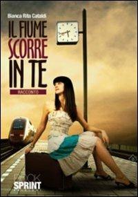 Il fiume scorre in te - Bianca Rita Cataldi - copertina