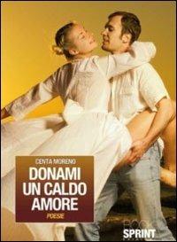 Donami un caldo amore - Moreno Centa - copertina