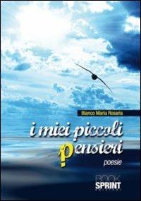 I miei piccoli pensieri - M. Rosaria Bianco - copertina