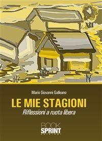 Le mie stagioni. Riflessioni a ruota libera - M. Giovanni Galleano - ebook