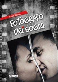 Fotografo dei sogni - Luca Strano - copertina