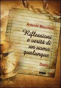 Riflessioni e verità di un uomo qualunque - Antonio Macciocu - copertina