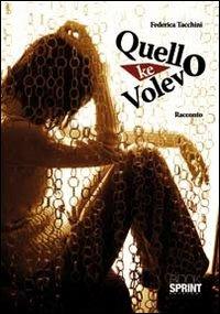 Quello che volevo - Federica Tacchini - copertina