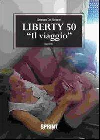 Liberty 50 «il viaggio» - Gennaro De Simone - copertina