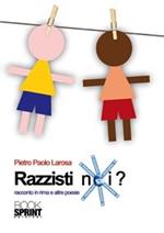 Razzisti noi?