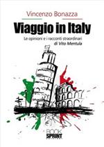 Viaggio in Italy. Le opinioni e i racconti straordinari di Vito Mentula