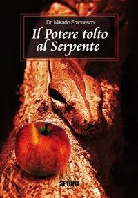 Il potere tolto al serpente - Francesco Mikado - ebook