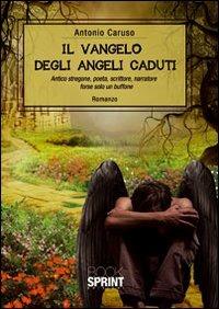 Il vangelo degli angeli caduti - Antonio Caruso - copertina
