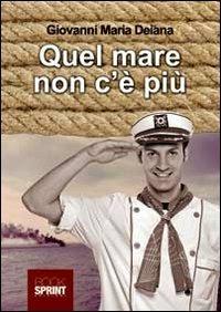 Quel mare non c'è più - Giovanni M. Deiane - copertina